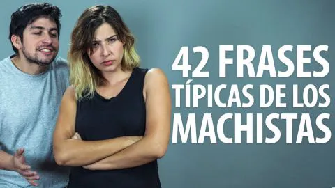 Las 42 frases típicas machistas