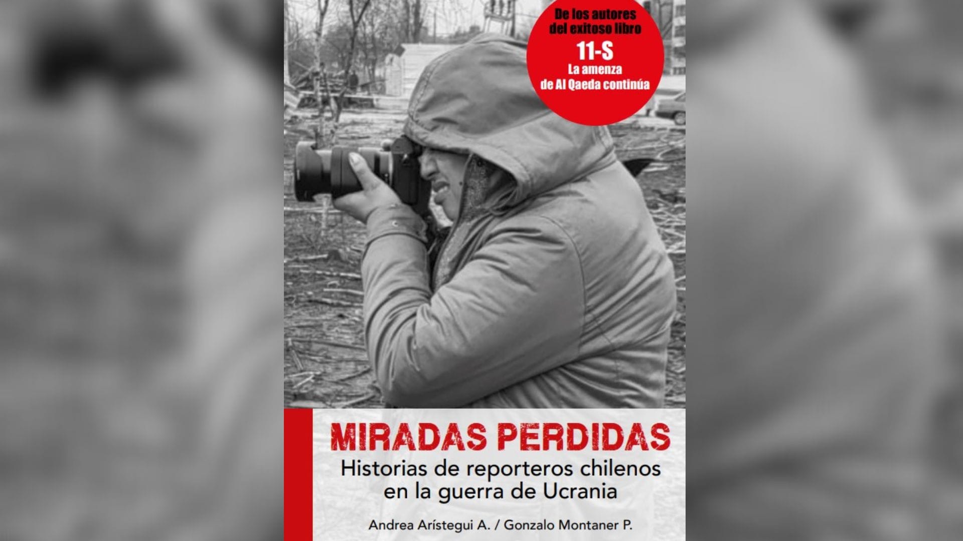 Miradas Perdidas: Lanzan libro en Concepción con relatos de corresponsales de guerra chilenos en Ucrania