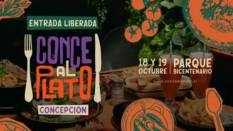 Programación de Conce Al Plato: Este 18 y 19 de octubre se viene la feria gastronómica más grande del Biobío